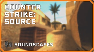 Source SDK - Counter-Strike: Source Soundscapes