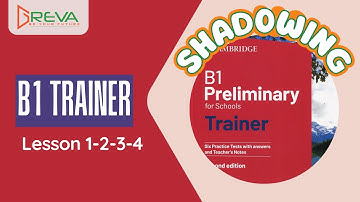 Phát âm chuẩn Shadowing - B1 Trainer - Lesson 1-2-3-4 | Greva Language School