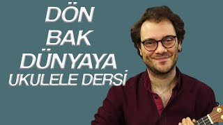 Dön Bak Dünyaya Ukulele Dersi̇