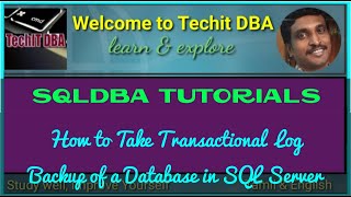 PART 51 HOW TO TAKE TRANSACTIONAL LOG BACKUP OF A DATABASE IN SQLSERVER(Tamil) | TechIT DBA
