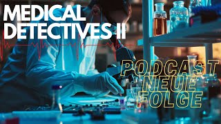 Medical Detectives II 2024 Doku Podcast Übersetzung des Autors Deutsch STAFFEL 5 Part 3