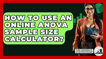 How To Use An Online ANOVA Sample Size Calculator? - The Friendly Statistician