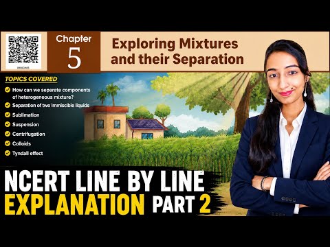 Exploring Mixtures and their Separation class 9 | NCERT line by line PART-2