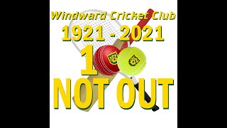 Windward Cricket Club. 100th Anniversary Slideshow.