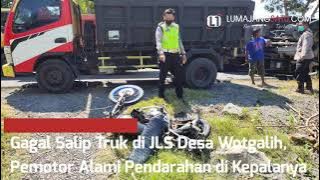 Gagal Salip Truk di JLS Desa Wotgalih, Pemotor Alami Pendarahan di Kepalanya