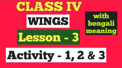 Class 4 English Wings ৷৷ Lesson - 3 Activity - 1, 2 & 3 ৷৷ Page no - 50, 51 & 52