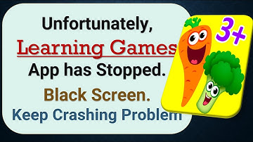 How to Fix Unfortunately, Learning Games App has Stopped on Android Phone