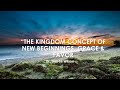 Message Title: * The Kingdom Concept of New Beginnings ,Grace &amp; Favor