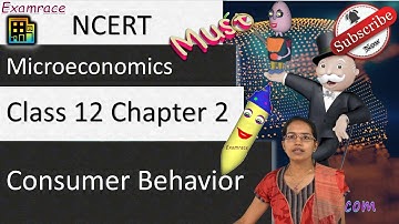 NCERT Class 12 Microeconomics Chapter 2: Consumer Behavior (Examrace) | English CUET Economics