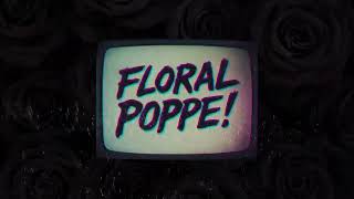 Floral Poppe - Floral After All Official Trailer