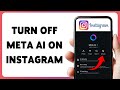 How To Turn Off Meta AI On Instagram | Disable Meta AI Features In Instagram App 2026