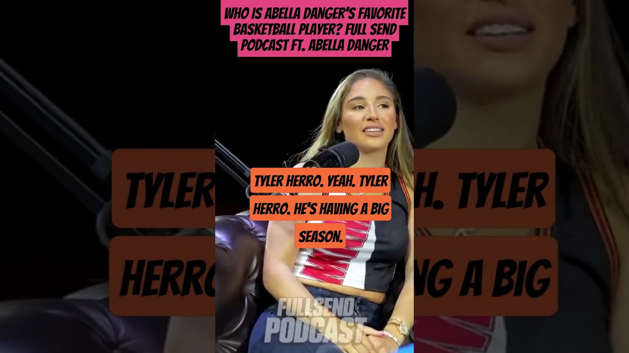 Who Is Abella Danger's Favorite Basketball Player? Full Send Podcast ft. Abella Danger