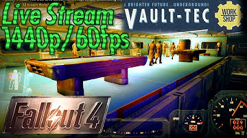 Fallout 4 Vault-Tec DLC Live Stream 1440p/60fps, Part 5: Decorating My Four-Level Vault 88!