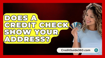 Does A Credit Check Show Your Address? - CreditGuide360.com