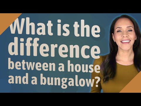 What is the difference between a house and a bungalow?