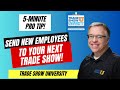5-Minute PRO TIP - Send New Employees to Your Next Trade Show