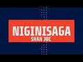 Niginisaga Shan Joe Niginisaga Shan Joe