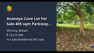 Anavaya Cove Lot For Sale 405 sqm Parkway Vistas w/ Shares