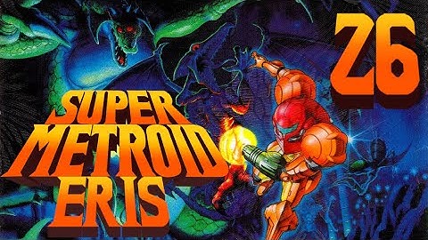 Lettuce play Super Metroid Eris part 26