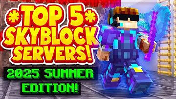 TOP 5 SKYBLOCK SERVERS *SUMMER 2025* EDITION | Bedrock & JAVA BEST Skyblock | 1.8/1.19/1.20/BEDROCK