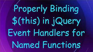 Properly Binding $(this) in jQuery Event Handlers for Named Functions