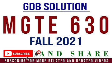 MGTE630 GDB No.1 Fall 2021 Solution by Tanveer Online Academy || GDB MGTE630 Solution Fall 2021