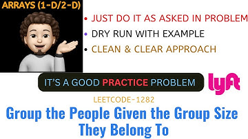 Group the People Given the Group Size They Belong To | Dry Run | LYFT | Leetcode - 1282