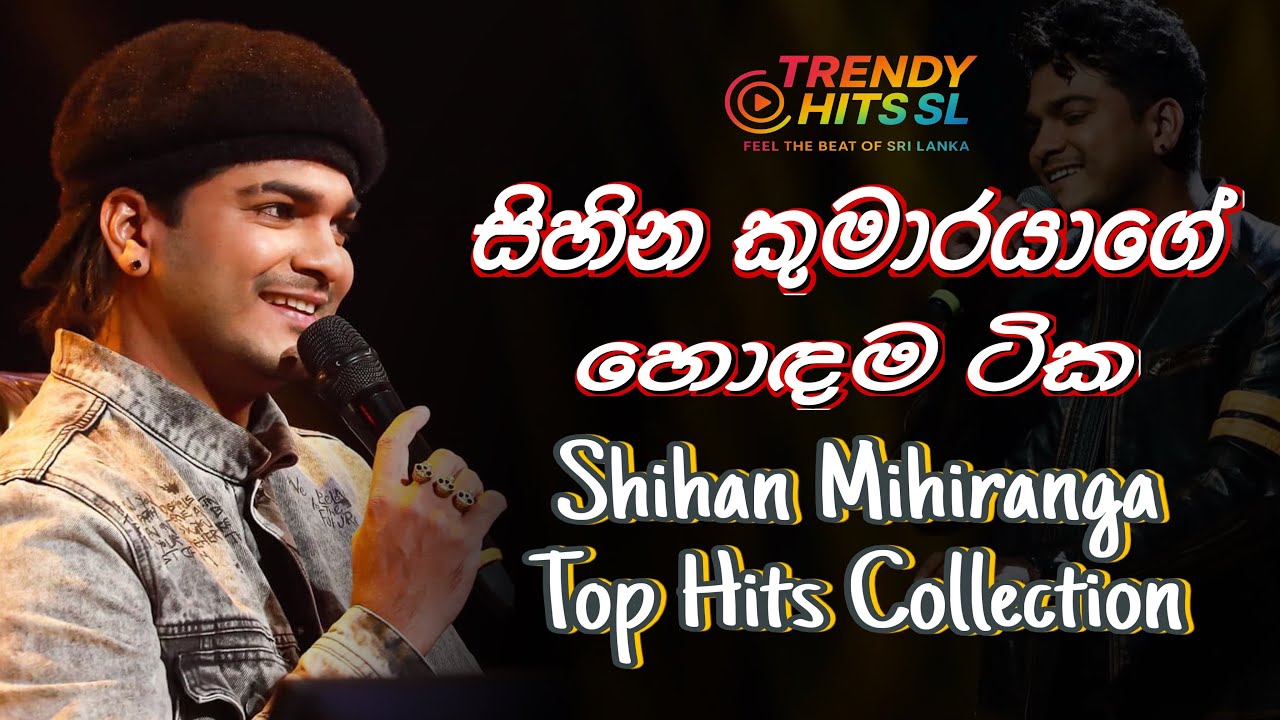 Shihan Mihiranga Top Hits Collection 🎵