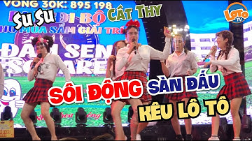 DIVA Cát Thy, Su Su náo loạn THÁCH ĐẤU Sàn Đấu kêu lô tô cùng nữ sinh Hương Nam