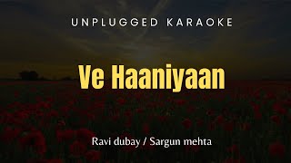Ve Haaniyaan | Unplugged Karaoke | Ravi Dubay | Sargun Mehta | Danny | Avvy sra | Dreamiyata Music