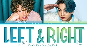 Charlie Puth & BTS Jungkook - Left And Right Lyrics (Color Coded Lyrics)