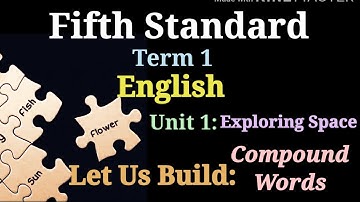 5th Standard - English - Term 1 - Unit 1 : Exploring space - Let Us Learn (Compound Words)