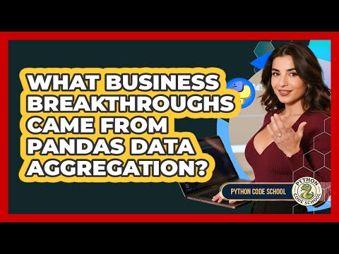 What Business Breakthroughs Came From Pandas Data Aggregation? - Python Code School