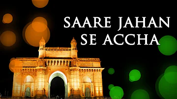 सारे जहाँ से अच्छा (एचडी) - पॉपुलर स्वतंत्रता दिवस गीत - बेस्ट देशभक्ति गीत