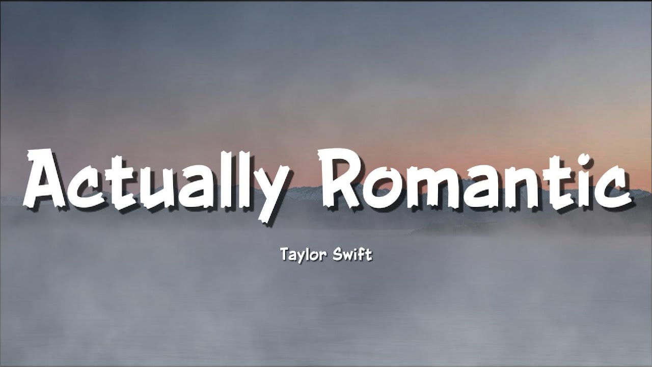 Taylor swift actually romantic lyrics Viral Tiktok song