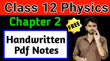 class 12 physics chapter 2 notes pdf | class 12th physics chapter 2 notes