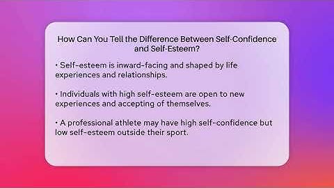 How Can You Tell the Difference Between Self-Confidence and Self-Esteem? | Inside Body Image