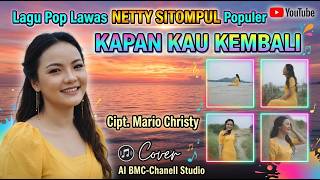 Lagu Pop Lawas NETTY SITOMPUL Populer || KAPAN KAU KEMBALI || Cover || AI-BMC Studio