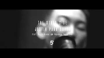 The Other Side - Sza & Justin Timberlake (Justin Park Cover feat. Cliff Beach & Orlando Thompson)