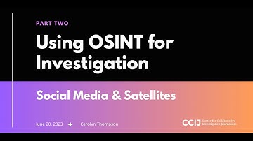Using OSINT for Investigation: A Hands-On Workshop – Social Media & Satellites (Part 2 of 2)