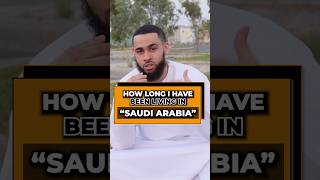 How long have you been in Saudi Arabia for?