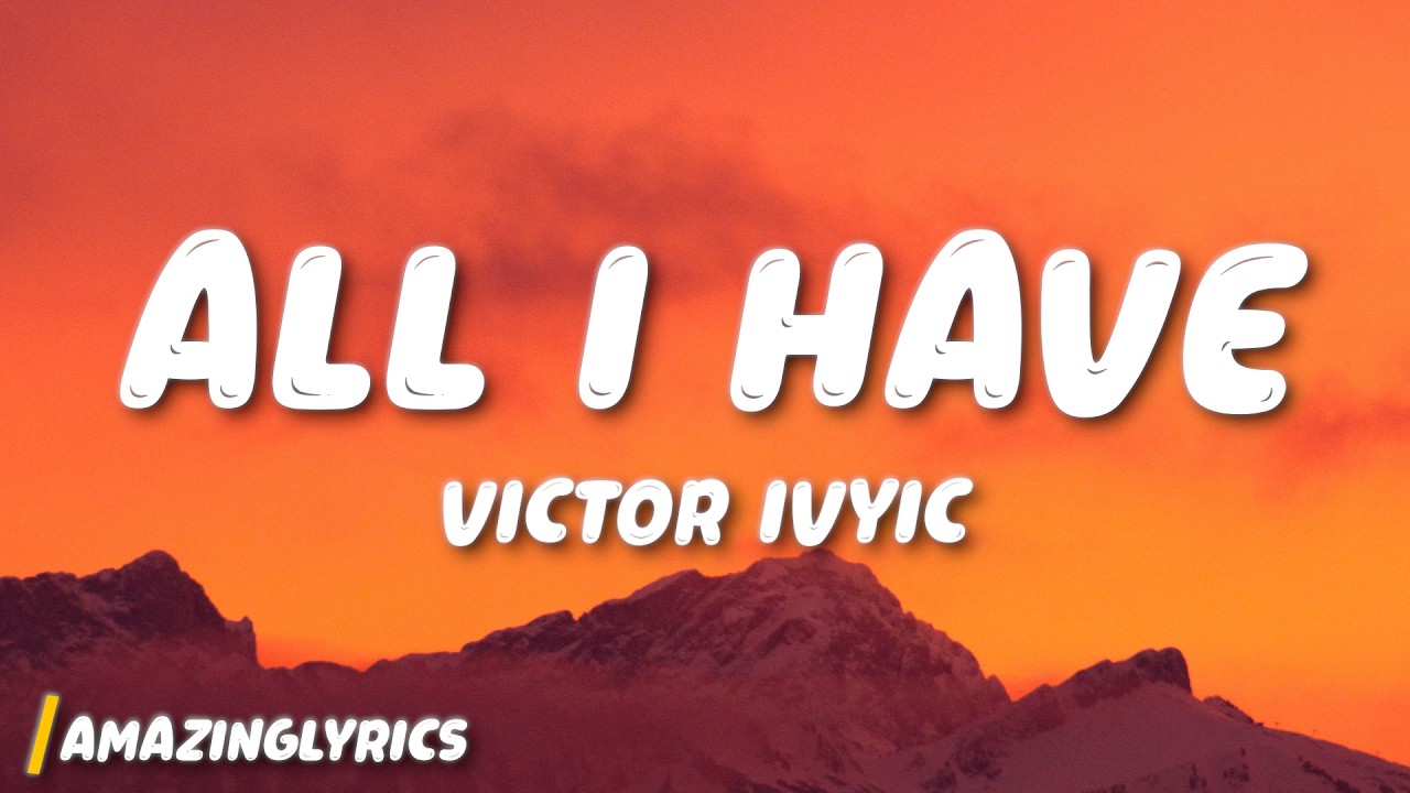 Victor Ivyic - All I have (Lyrics)