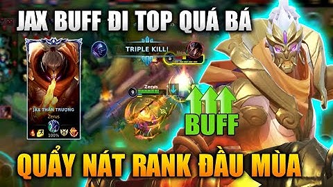 [LMHT Tốc Chiến] Jax Top Được Buff Quá Bá Gõ Nát Rank Đầu Mùa Trong Liên Minh Tốc Chiến