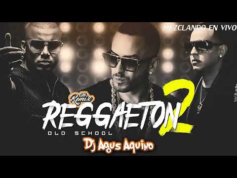 ENGANCHADO REGGAETON OLD SCHOOL - ANTIGUO- VIEJO - HITS ( MIX - Dj Agus Aquino))