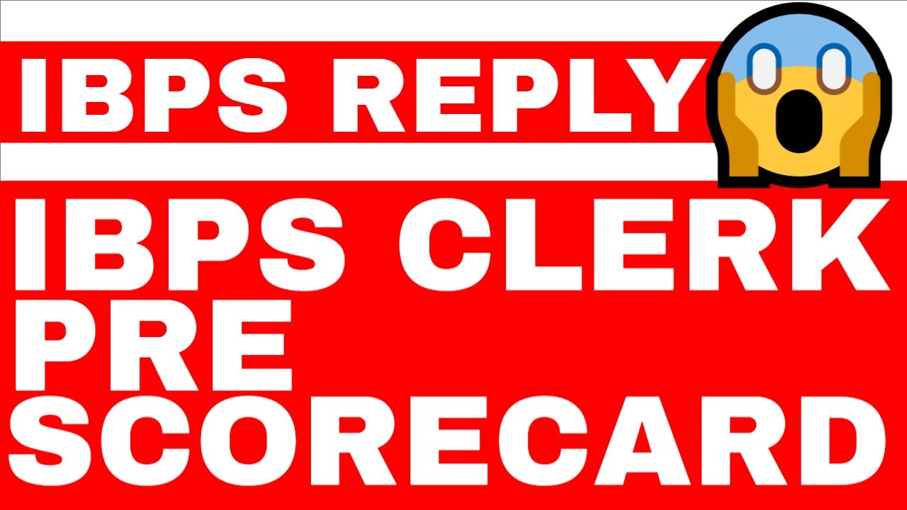 IBPS REPLY - IBPS CLERK PRE SCORECARD