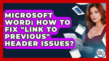 Microsoft Word: How To Fix "Link To Previous" Header Issues? - Docs and Sheets Pro
