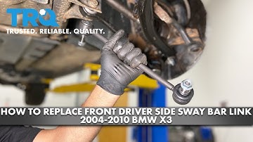 How to Replace Front Driver Side Sway Bar Link 2004-2010 BMW X3