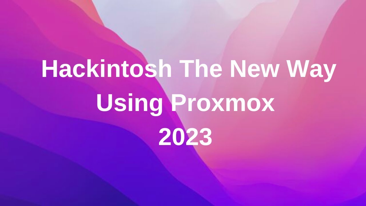 (OLD) Hackintosh The New Way Using Proxmox 2023 - YouTube