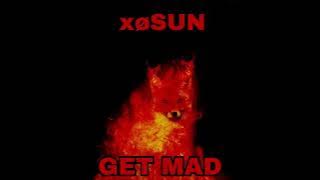 xøSUN - GET MAD (Official Audio)