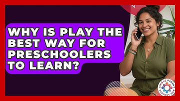 Why Is Play The Best Way For Preschoolers To Learn? - Single Parent Support Hub